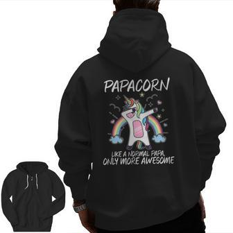 Unicorn Dabbing Papacorn Like Normal Papa Only More Awesome Zip Up Hoodie Back Print | Mazezy