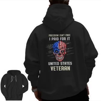 United States Veteran Freedom Isn't Free I Paid For It American Flag Skull Zip Up Hoodie Back Print | Mazezy