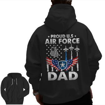 Us Air Force Proud Us Air Force Proud Dad Proud Air Force Zip Up Hoodie Back Print | Mazezy