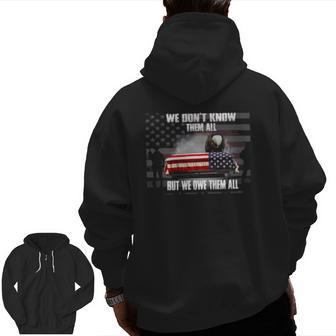 Us Veteran We Don't Know Them All But We Owe Them All Zip Up Hoodie Back Print | Mazezy DE