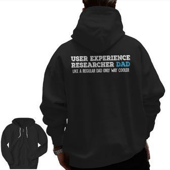 User Experience Researcher Dad Zip Up Hoodie Back Print | Mazezy