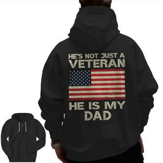 Veteran He Is My Dad American Flag Veterans Day V2 Zip Up Hoodie Back Print | Mazezy