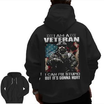I Am A Veteran I Can Fix Stupid But It’S Gonna Hurt Usa Flag Zip Up Hoodie Back Print | Mazezy