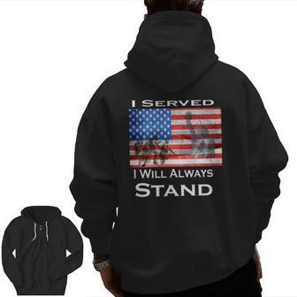 Veteran I Served I Will Always Stand Zip Up Hoodie Back Print | Mazezy