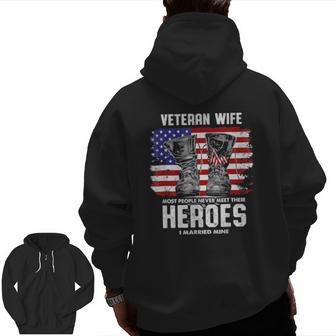 Veteran Wife Most People Never Meet Their Heroes I Married Tee Zip Up Hoodie Back Print | Mazezy
