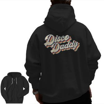 Vintage Disco Daddy Retro Matching 60'S 70S Dad Zip Up Hoodie Back Print | Mazezy