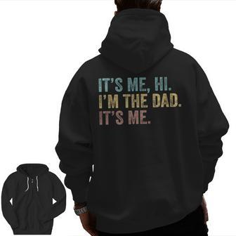 Vintage Fathers Day Its Me Hi I'm The Dad It's Me For Mens Zip Up Hoodie Back Print | Mazezy