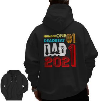 Vintage Number One Deadbeat Dad 2021 Happy Father's Day Zip Up Hoodie Back Print | Mazezy