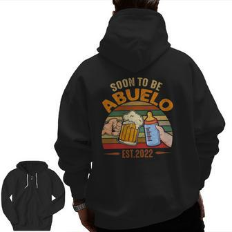 Vintage Soon To Be Abuelo 2022 Fathers Day Zip Up Hoodie Back Print | Mazezy