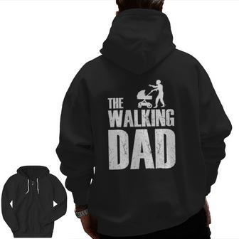 The Walking Dad Father's Day For Dad Zip Up Hoodie Back Print | Mazezy
