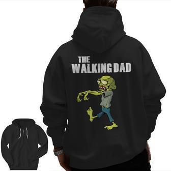 The Walking Dad Zombies Father For Fathers Day Zip Up Hoodie Back Print | Mazezy