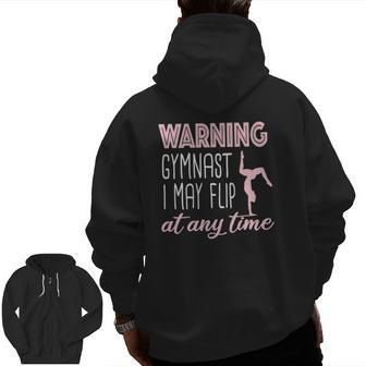 Warning Gymnast I May Flip At Any Time Gymnastics Zip Up Hoodie Back Print | Mazezy