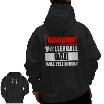 Warning Volleyball Dad Will Yell Loudly Zip Up Hoodie Back Print | Mazezy