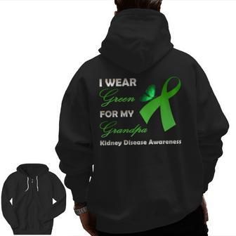 I Wear Green For My Grandpa Kidney Disease Awareness Zip Up Hoodie Back Print | Mazezy