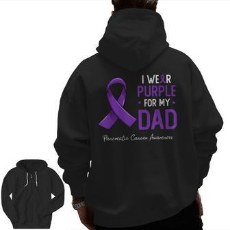 I Wear Purple For My Dad Pancreatic Cancer Awareness Month Zip Up Hoodie Back Print | Mazezy