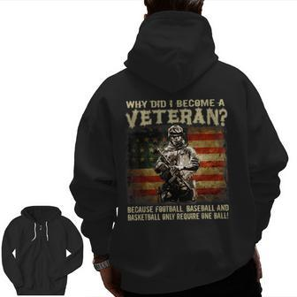 Why Did I Become A Veteran Because Football Baseball Zip Up Hoodie Back Print | Mazezy
