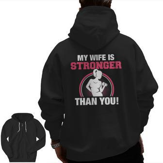 My Wife Is Stronger Than You Zip Up Hoodie Back Print | Mazezy