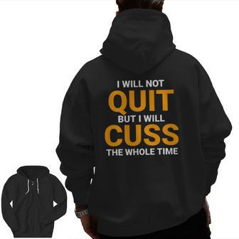 I Will Not Quit But I Will Cuss The Whole Time Swagazon Zip Up Hoodie Back Print | Mazezy