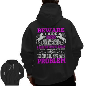 Womens Horse Horse Lover Beware I Ride Horses Zip Up Hoodie Back Print | Mazezy