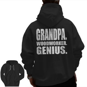Woodworker Genius Men Grandpa Woodworking Zip Up Hoodie Back Print | Mazezy