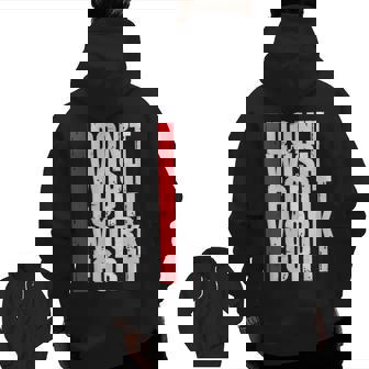 Work Harder Motivation Fitness Gym Entrepreneur Inspiration Zip Up Hoodie Back Print | Mazezy