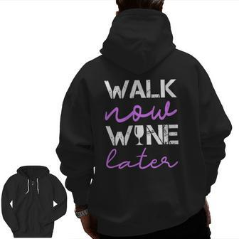 Workout Walk Now Wine Later Walking Zip Up Hoodie Back Print | Mazezy AU