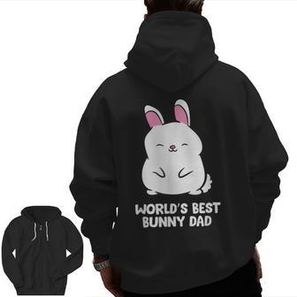 World's Best Bunny Dad Rabbit Bunny Dad Zip Up Hoodie Back Print | Mazezy