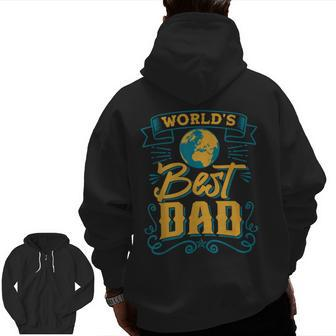 World's Best Dad Fathers Day Men Grandpa Husband New Daddy Zip Up Hoodie Back Print | Mazezy