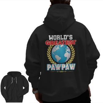 World's Greatest Pawpaw On Earth Proud Father's Day Dad Zip Up Hoodie Back Print | Mazezy