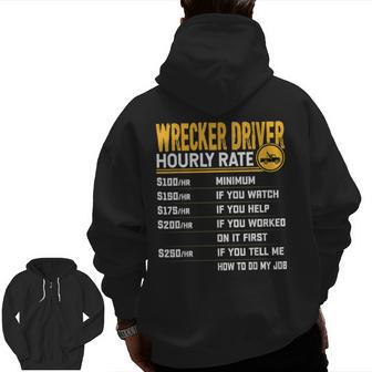Wrecker Driver Hourly Rate Wrecker Tow Truck Driver Zip Up Hoodie Back Print | Mazezy DE