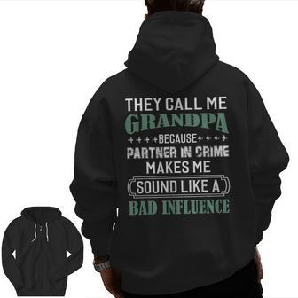 They Call Me Grandpa Because Partner In Crime Zip Up Hoodie Back Print | Mazezy
