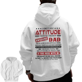 I Get My Attitude From My Freaking Awesome Dad He Love Me So Much Zip Up Hoodie Back Print | Mazezy