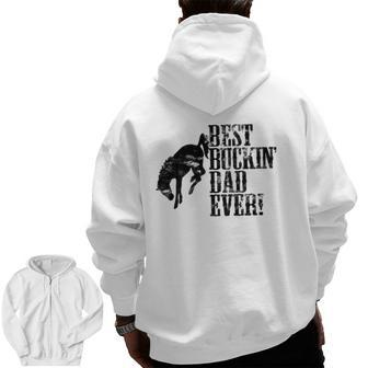 Best Buckin' Dad Ever For Horse Lovers Zip Up Hoodie Back Print | Mazezy