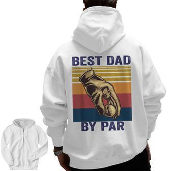Best Dad By Par Father's Day Golf Player Reto Vintage Zip Up Hoodie Back Print | Mazezy