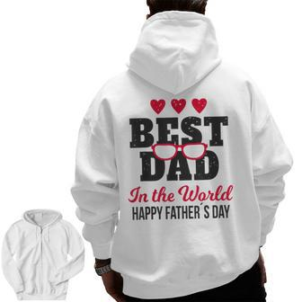 Best Dad In The World Happy Father's Day Zip Up Hoodie Back Print | Mazezy