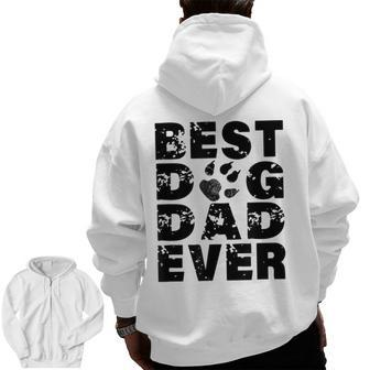 Best Dog Dad Ever Best For Father Dog Lovers Zip Up Hoodie Back Print | Mazezy