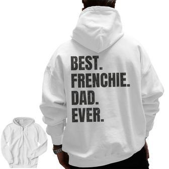 Best Frenchie Dad Ever French Bulldog Zip Up Hoodie Back Print | Mazezy DE