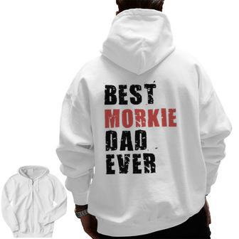Best Morkie Dad Ever Adc078b Zip Up Hoodie Back Print | Mazezy