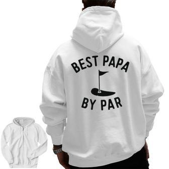 Best Papa By Par Golf Father's Day Grandpa Zip Up Hoodie Back Print | Mazezy DE