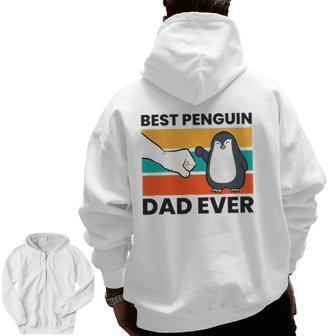 Best Penguin Dad Ever Penguin Cute Penguin Zip Up Hoodie Back Print | Mazezy