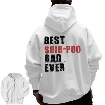Best Shihpoo Dad Ever Adc122b Zip Up Hoodie Back Print | Mazezy