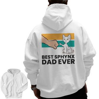 Best Sphynx Dad Ever Hairless Cat Love Sphynx Cats Zip Up Hoodie Back Print | Mazezy