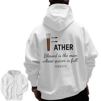 Blessed Man Father Whose Quiver Is Full Father's Day Zip Up Hoodie Back Print | Mazezy