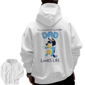 Bluey-Dad What An Awesome Look Like Zip Up Hoodie Back Print | Mazezy UK