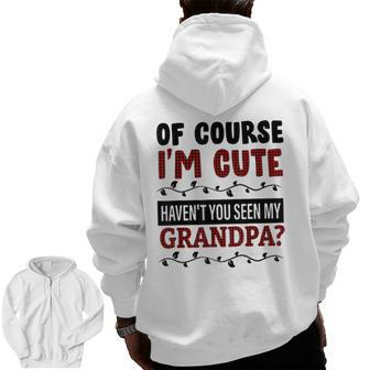 Of Course I'm Cute Haven't You Seen My Grandpa Red Plaid Zip Up Hoodie Back Print | Mazezy