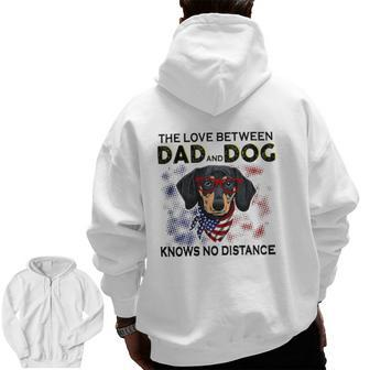 Dachshund Doxie The Love Between Dad And Dog No Distance Lovely Dachshund Zip Up Hoodie Back Print | Mazezy
