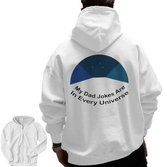 My Dad Jokes Are In Every Universe Zip Up Hoodie Back Print | Mazezy