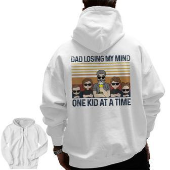 Dad Losing My Mind One Kid At A Time Father's Day Zip Up Hoodie Back Print | Mazezy
