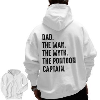 Dad The Man The Myth The Pontoon Captain Happy Father's Day Zip Up Hoodie Back Print | Mazezy