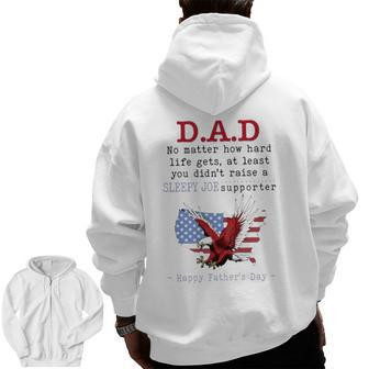 Dad No Matter How Hard Life Gets Sloppy Joe Supporter Happy Father’S Day Zip Up Hoodie Back Print | Mazezy